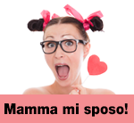 Mamma mi sposo!